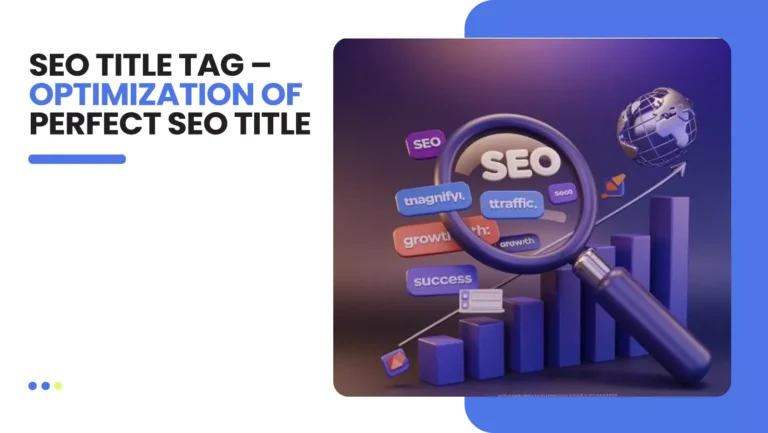 SEO Title Tag – Optimization of Perfect SEO Title
