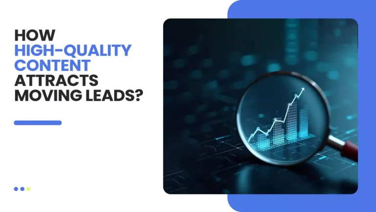 Learn How High-Quality Content Attracts Moving Leads