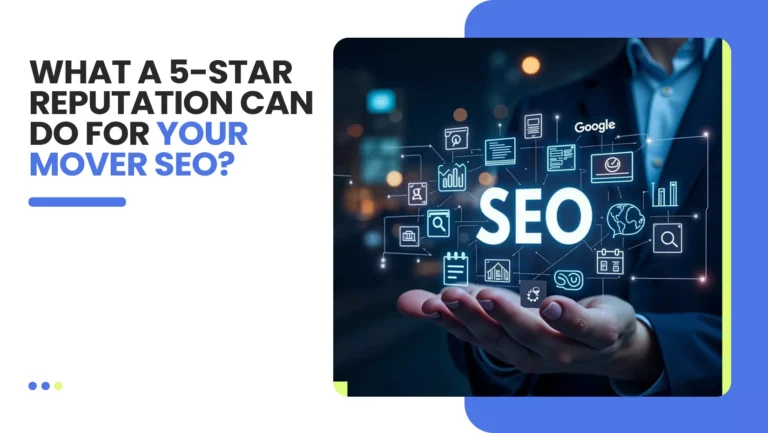 What a 5-Star Reputation Can Do for Your Mover SEO?