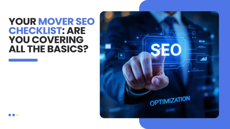 Your Mover SEO Checklist: Are You Covering All the Basics?